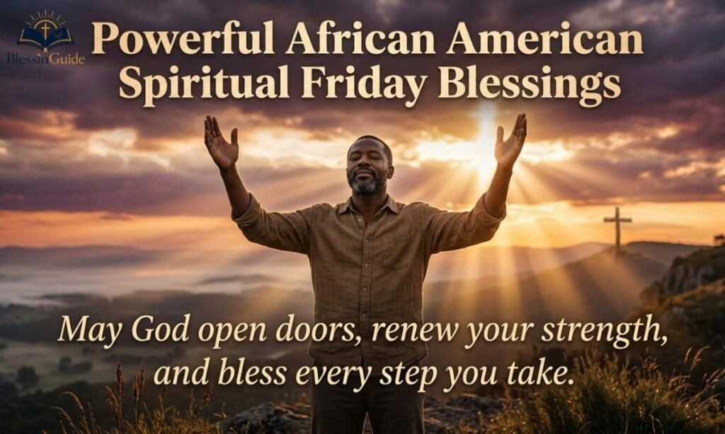 Powerful African American Spiritual Friday Blessings