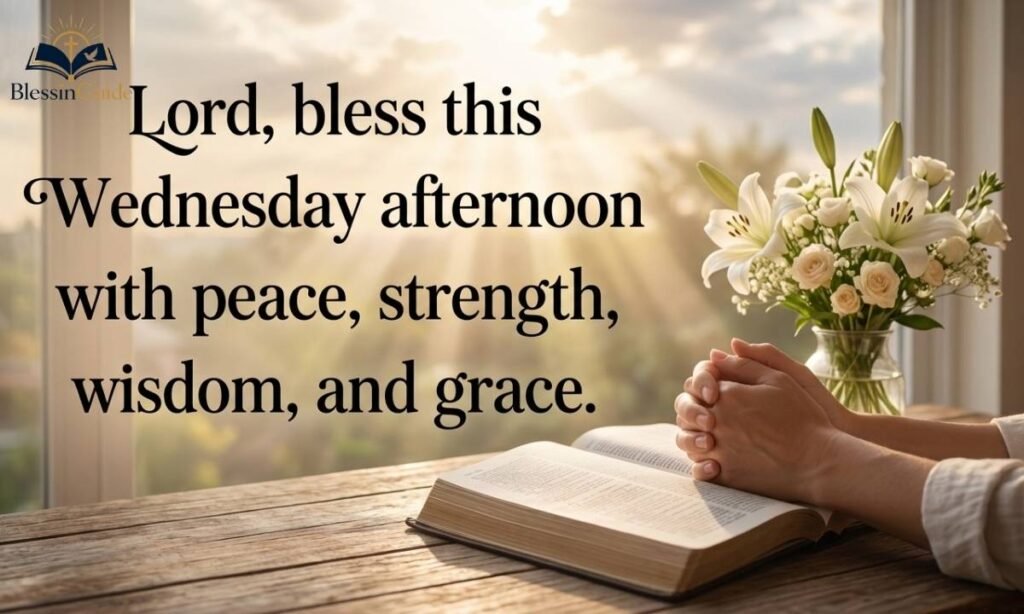 Wednesday Afternoon Blessings and Prayers