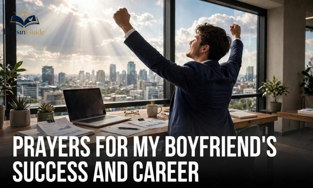 Prayers for My Boyfriend Success, Career and Goals