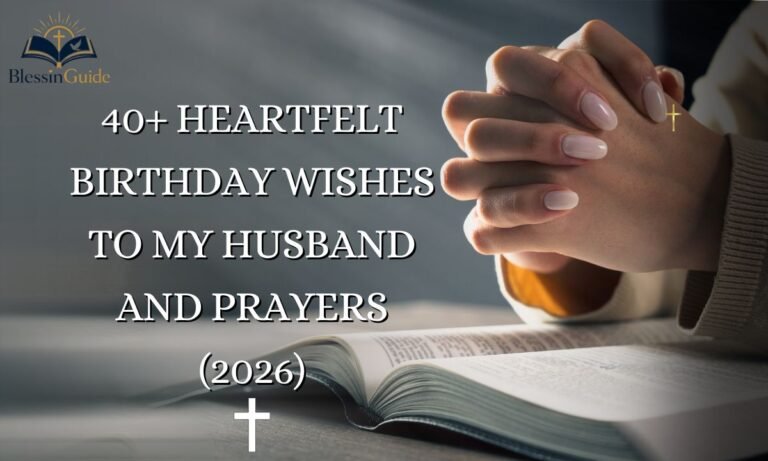 Heartfelt Birthday Wishes to My Husband and Prayers (2026)